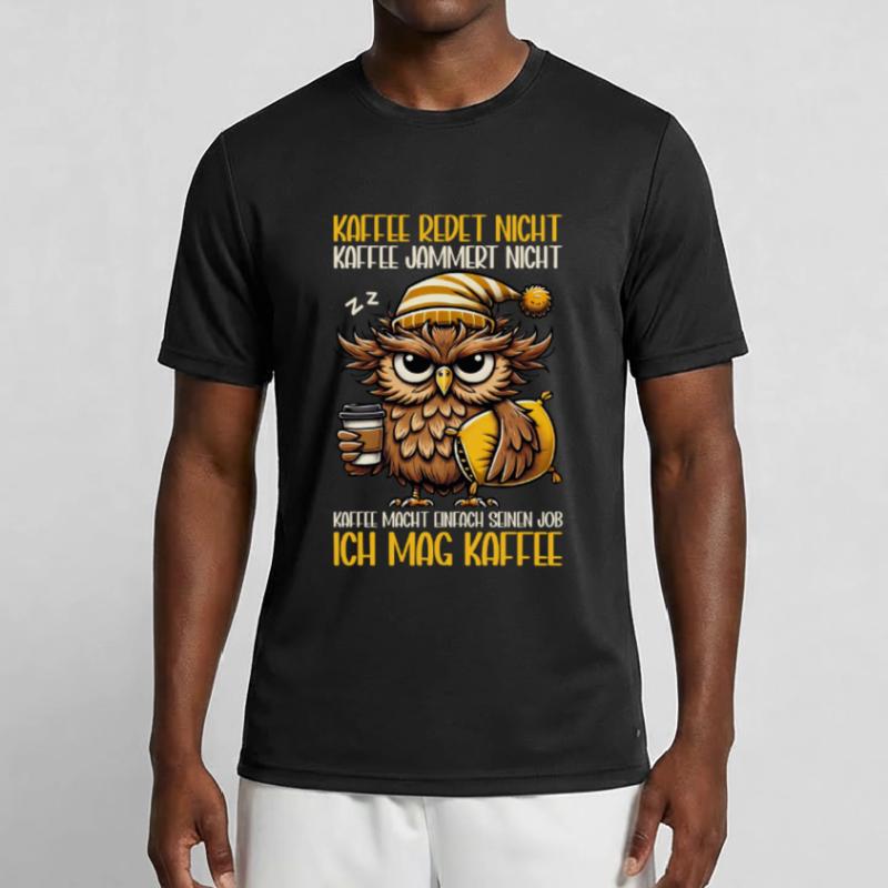 Coffee Doesn't Talk Owl Coffee Drinker Sarcasm Men's Functional T-Shirt