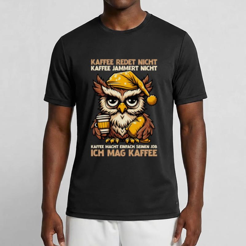 Coffee Doesn't Talk Owl Coffee Drinker Sarcasm Men's Functional T-Shirt