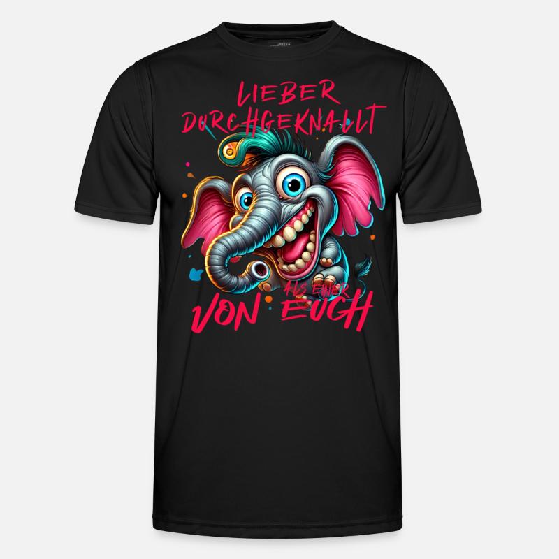 Lieber durchgeknallt als einer von euch – Elefant Männer Funktions-T-Shirt