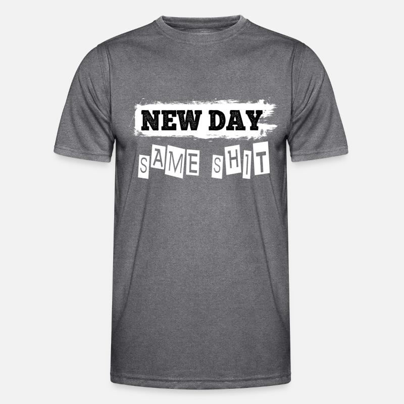 New Day Same Shit Männer Funktions-T-Shirt