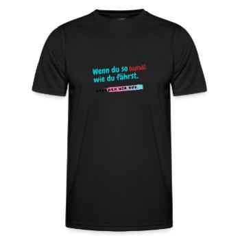 Wenn du so b*mst wie du fährst - Männer Funktions-T-Shirt - Schwarz - Vorne - AI Model Male 178 dark (178cm)