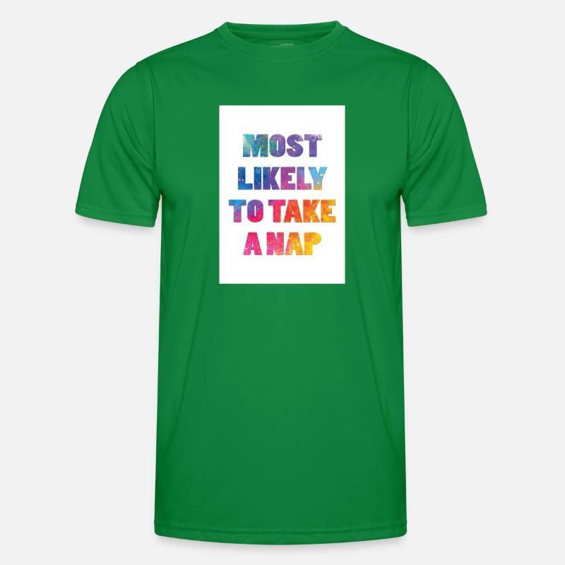 Am wahrscheinlichsten, um ein Nickerchen zu machen Männer Funktions-T-Shirt