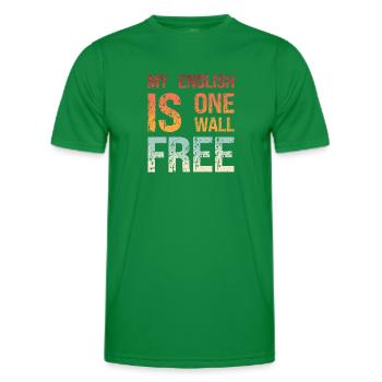 Denglisch Mein Englisch Ist Einwandfrei Spruch - Männer Funktions-T-Shirt - Kelly Green - Vorne - AI Model Male 178 dark (178cm)
