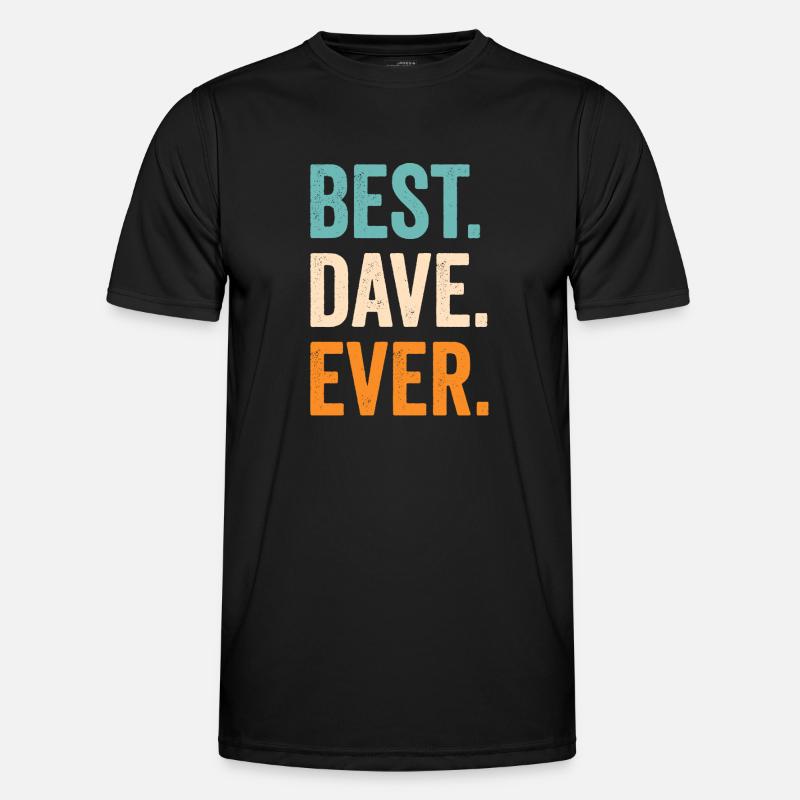 Best Dave Ever - Men's Functional T-Shirt - black