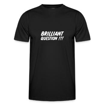Brilliant Question - Zeig was du denkst - Männer Funktions-T-Shirt - Schwarz - Vorne - AI Model Male 178 dark (178cm)