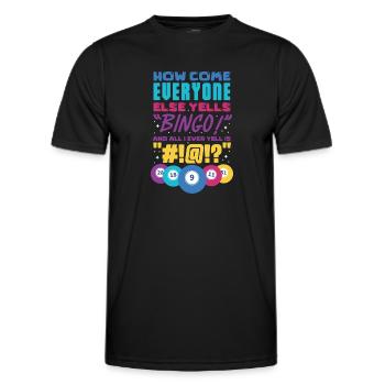 How come everyone yells Bingo And All I ever yell - Men's Functional T-Shirt - black - Front - AI Model Male 178 dark (178cm)