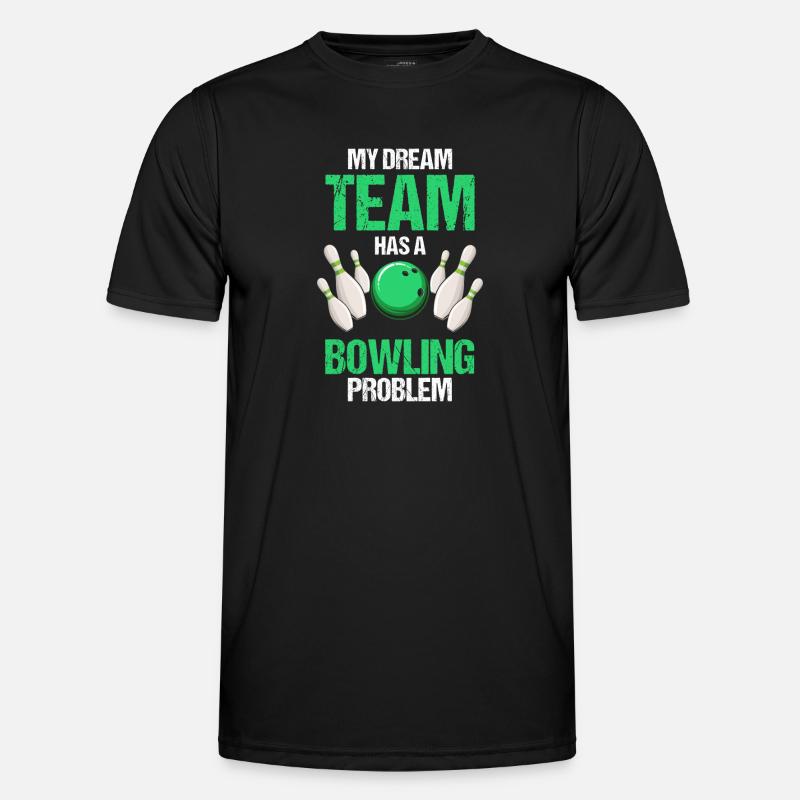 My Dream Team Has A Bowling Problem Funny Männer Funktions-T-Shirt