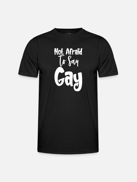 Not Afraid To Say Gay - Men's Functional T-Shirt - black