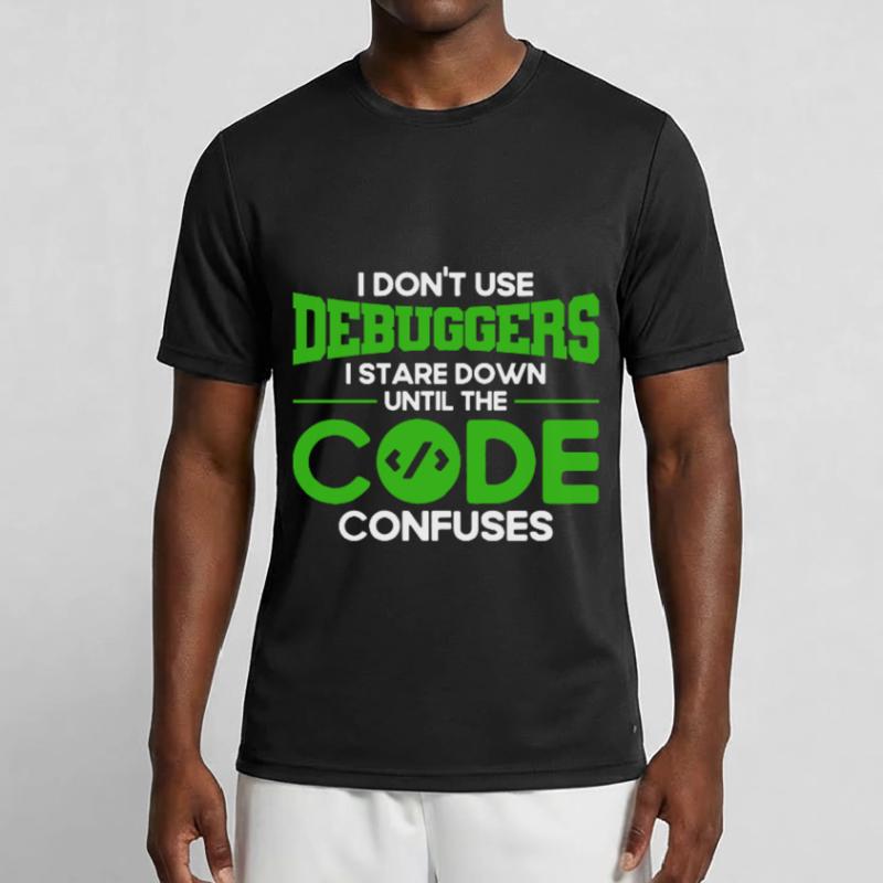 I Don't Use Debuggers Software Developer Men's Functional T-Shirt