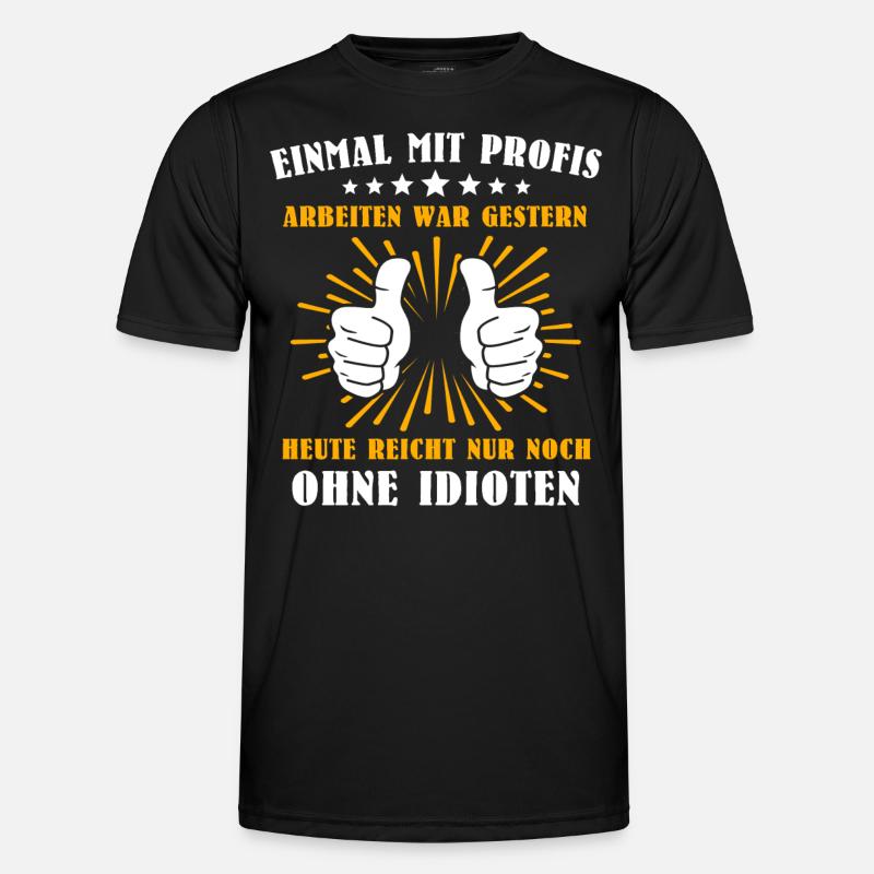 Einmal Mit Profis Arbeiten - Männer Funktions-T-Shirt - Schwarz