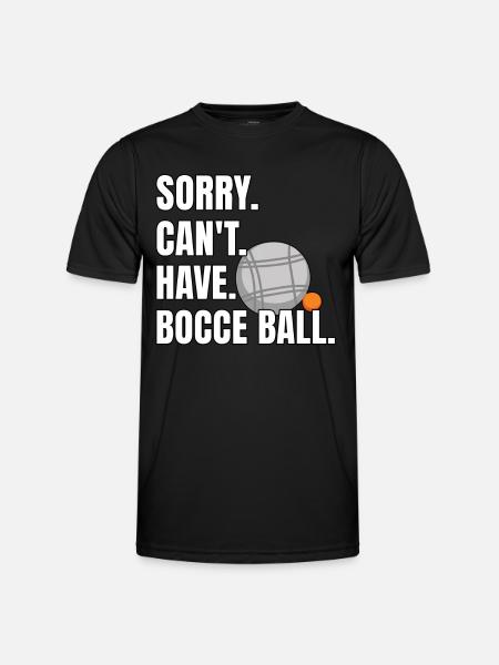 Funny Bocce Ball Saying - Men's Functional T-Shirt - black