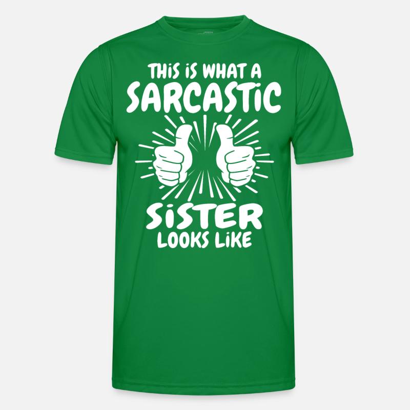 Sarkastischer Schwester Männer Funktions-T-Shirt