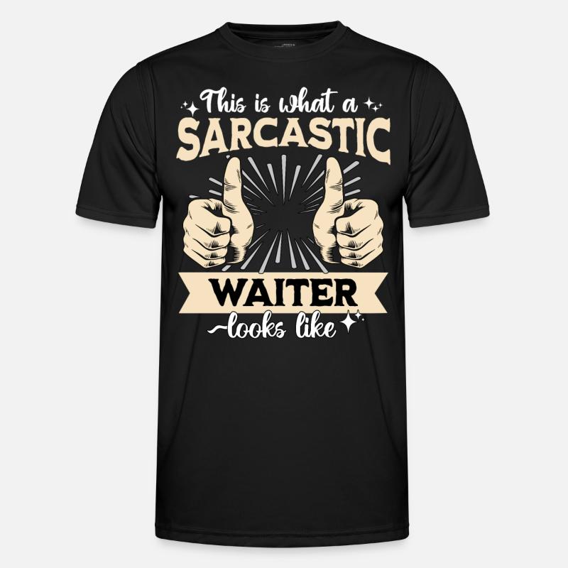Sarcastic Waiter Sarcasm - Men's Functional T-Shirt - black