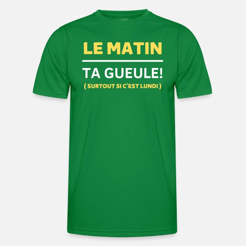Le matin, ta gueule Surtout si c’est lundi T-shirt sport Homme