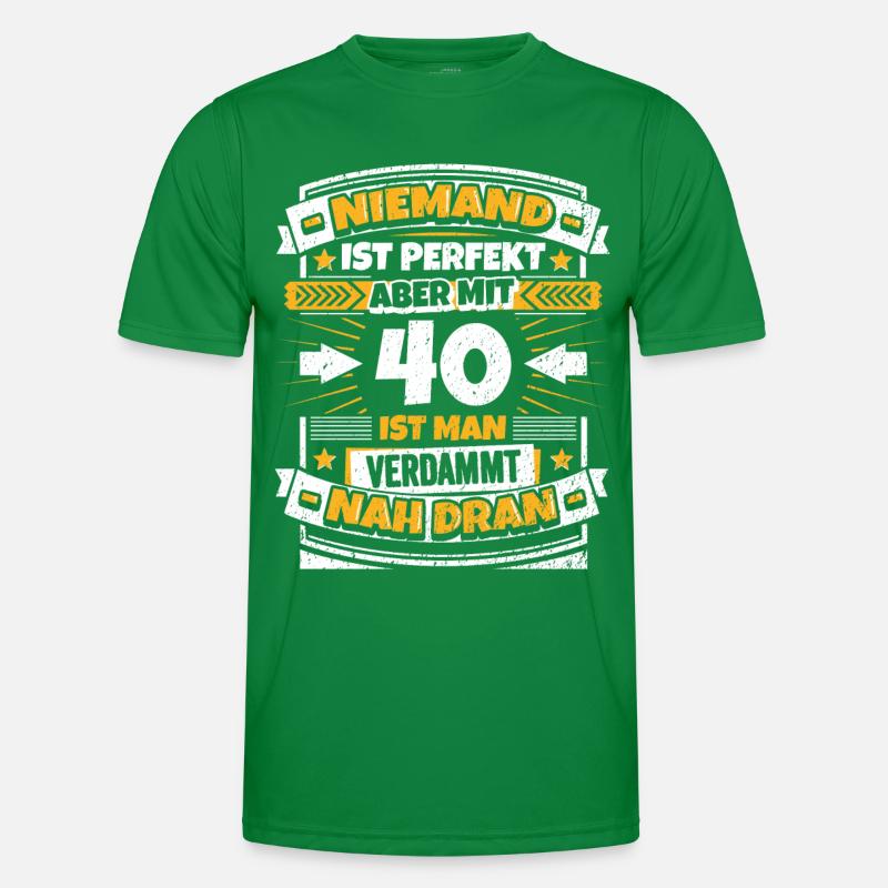 Lustiger Spruch 40. Geburtstag Männer Funktions-T-Shirt
