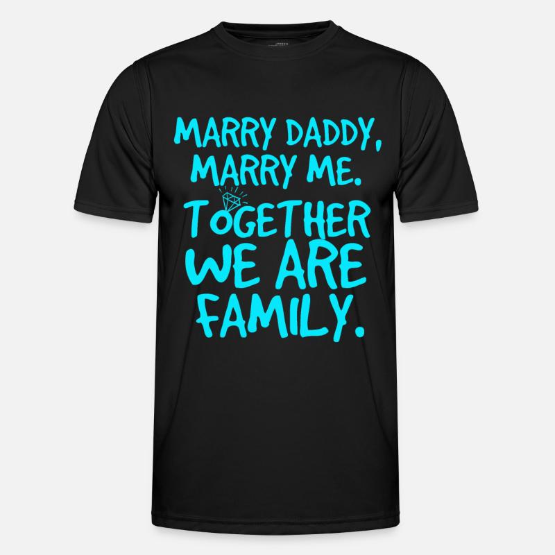 Marry daddy, heiratsantrag Männer Funktions-T-Shirt