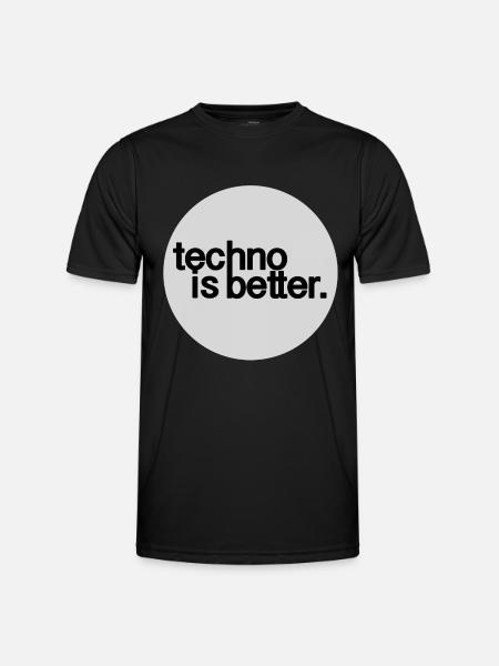 techno is better - Men's Functional T-Shirt - black
