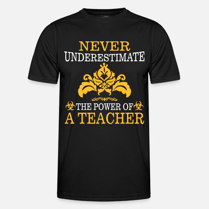 NEVER UNDERESTIMATE A TEACHER! - Men's Functional T-Shirt - black