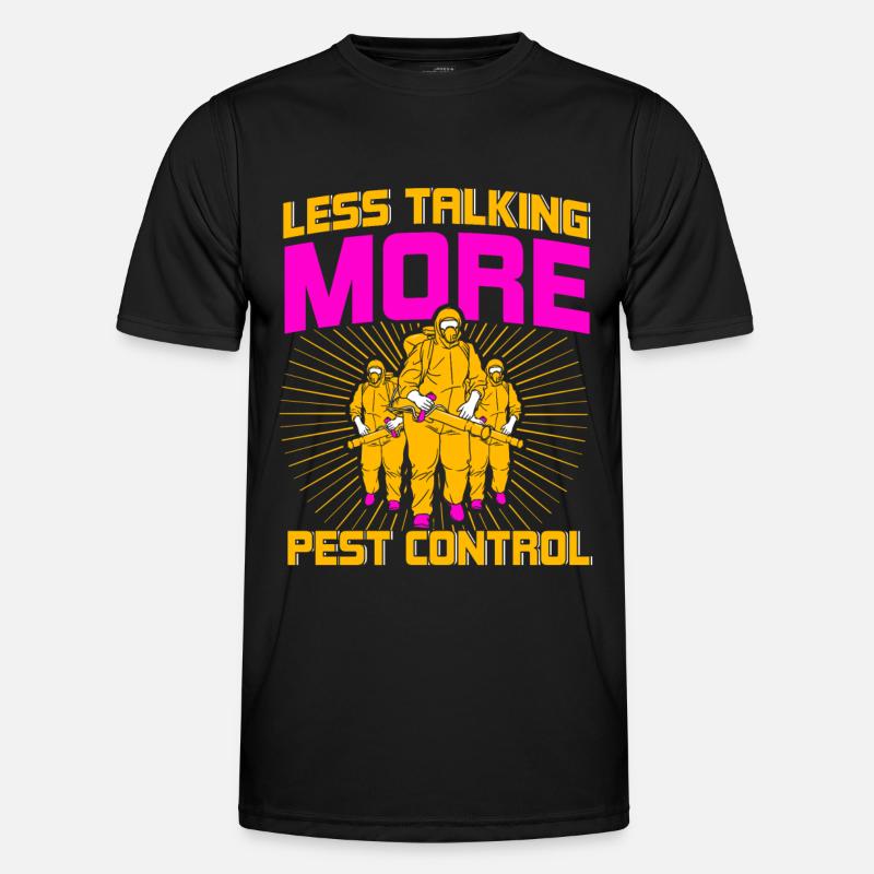 Weniger Reden, mehr Schädlingsbekämpfung Männer Funktions-T-Shirt