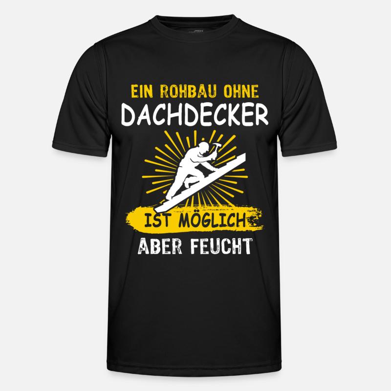 Dachdecker Sprüche Dachdecken - Männer Funktions-T-Shirt - Schwarz