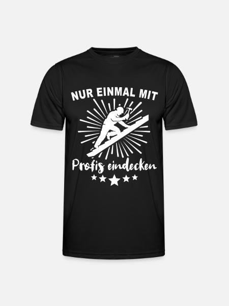 Dachdecker Sprüche Dachdecken - Männer Funktions-T-Shirt - Schwarz