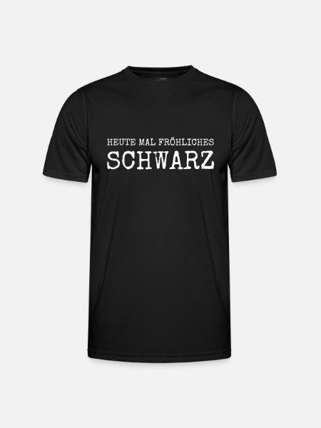 Heute mal fröhliches Schwarz - Männer Funktions-T-Shirt - Schwarz