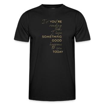 if you are reading this, something good - Männer Funktions-T-Shirt - Schwarz - Vorne - AI Model Male 178 dark (178cm)