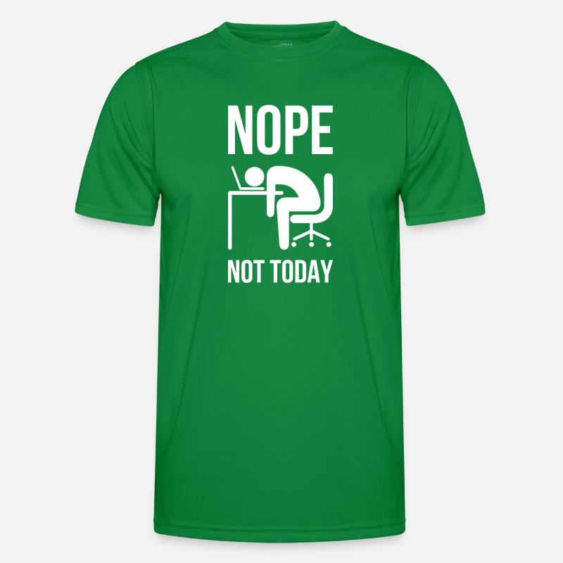 Nope not today. Lazy at work Men's Functional T-Shirt