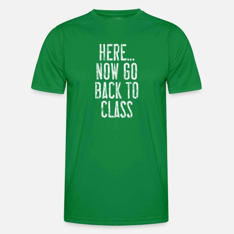 Here... Now Go Back To Class 3 Männer Funktions-T-Shirt