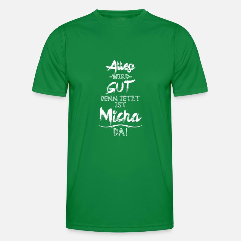 Alles wird gut denn jetzt ist Micha da Männer Funktions-T-Shirt