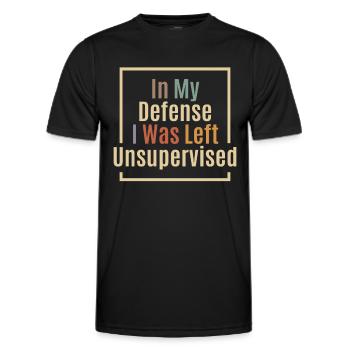 In My Defense I Was Left Unsupervised Funny - Men's Functional T-Shirt - black - Front - AI Model Male 178 dark (178cm)