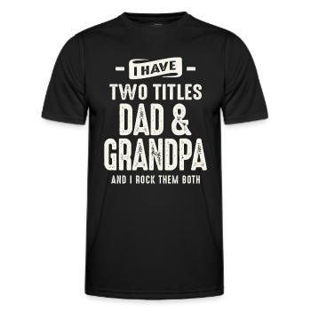 I Have Two Titles Dad and Grandpa Funny Grandpa - Men's Functional T-Shirt - black - Front - AI Model Male 178 dark (178cm)