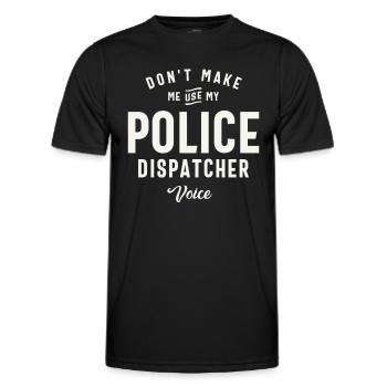 Don't Make Me Use My Police Dispatcher Voice - Men's Functional T-Shirt - black - Front - AI Model Male 178 dark (178cm)