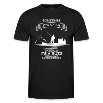 Sometimes It's A Fish Other Times It's A Buzz But - Men's Functional T-Shirt - black - Front - AI Model Male 178 dark (178cm)