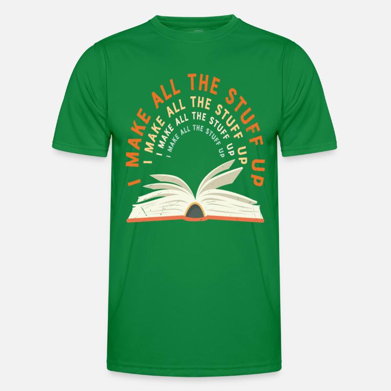 I Make All The Stuff Up Author Quotes Men's Functional T-Shirt