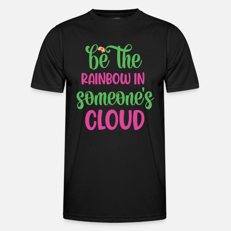 Be The Rainbow In Someone's Cloud Men's Functional T-Shirt