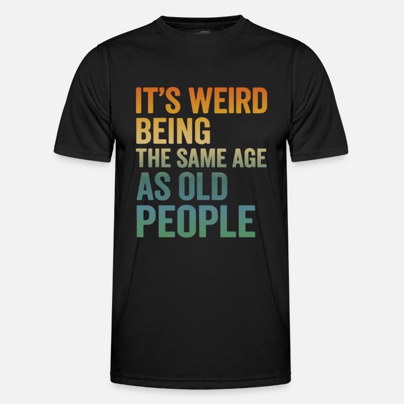Same Age as Old People – Funny Retro Saying Men's Functional T-Shirt