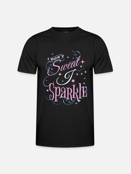 I DONT SWEAT I SPARKLE - Men's Functional T-Shirt - black