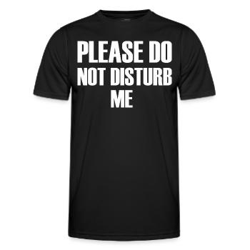 Please do not disturb me - Men's Functional T-Shirt - black - Front - AI Model Male 178 dark (178cm)