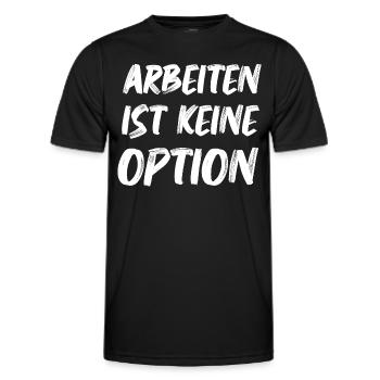 Arbeiten Ist keine Option Arbeitslosen Bürgergeld - Männer Funktions-T-Shirt - Schwarz - Vorne - AI Model Male 178 dark (178cm)