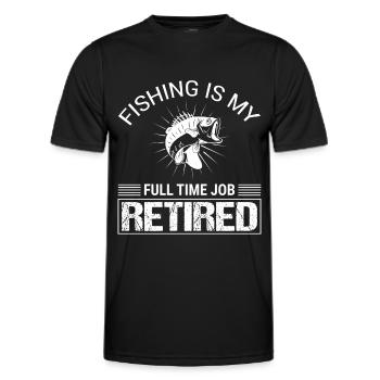 Fishing is my full-time job in retirement - - Men's Functional T-Shirt - black - Front - AI Model Male 178 dark (178cm)