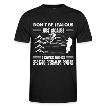 Don't be jealous just because I catch more fish - Men's Functional T-Shirt - black - Front - AI Model Male 178 dark (178cm)