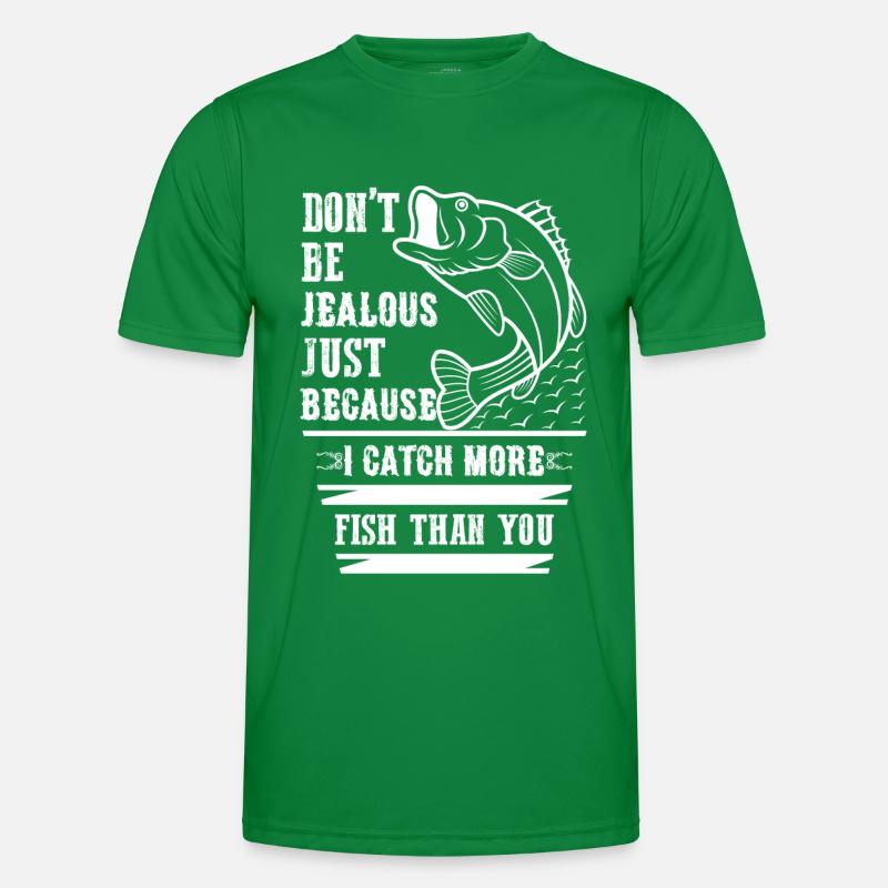 Don't be jealous just because I have more fish. Men's Functional T-Shirt