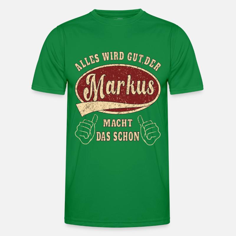 Markus alles wird gut der Markus macht das schon Männer Funktions-T-Shirt