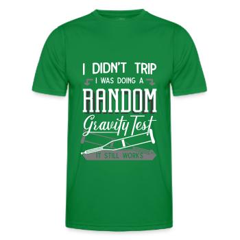 I Didn't Trip I Was Doing A Gravity Test - Men's Functional T-Shirt - kelly green - Front - AI Model Male 178 dark (178cm)