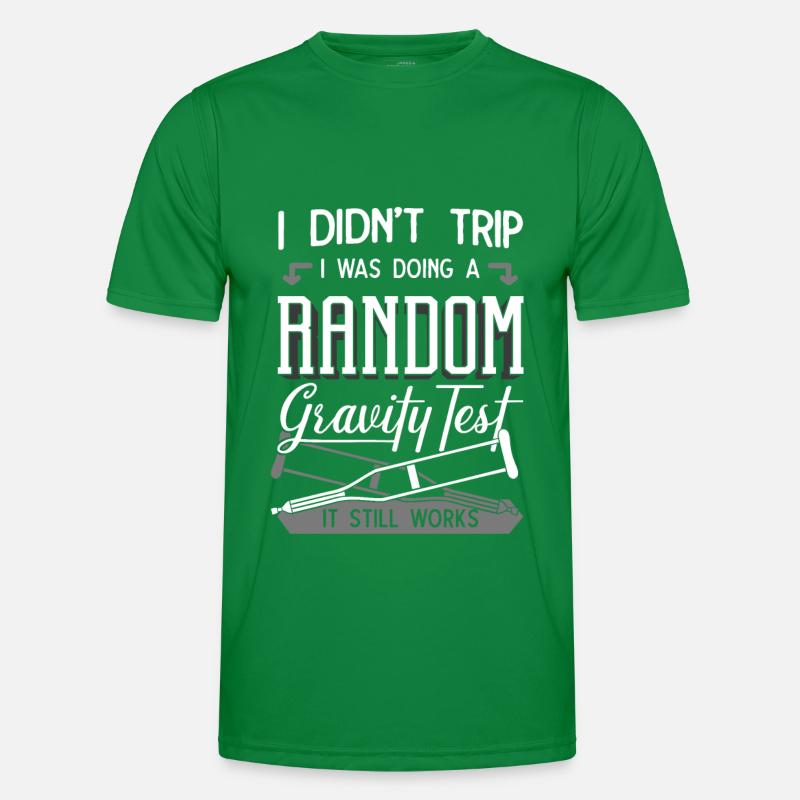 I Didn't Trip I Was Doing A Gravity Test Men's Functional T-Shirt