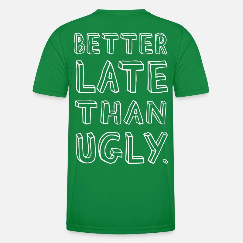 Better Late Than Ugly – Confident Männer Funktions-T-Shirt