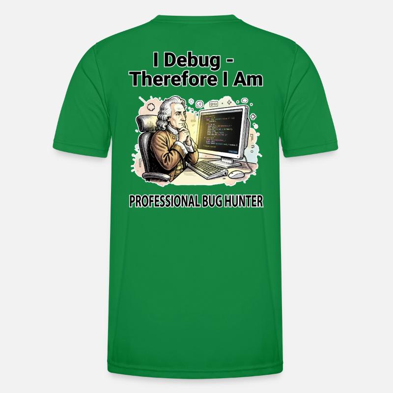 I Debug Therefore I Am: Pro Bug Hunter - dark BG Men's Functional T-Shirt