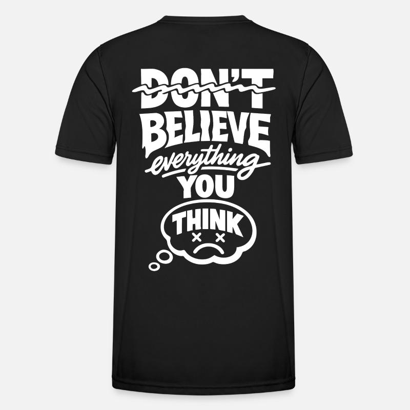 Don’t Believe Everything You Think Statement - Männer Funktions-T-Shirt - Schwarz