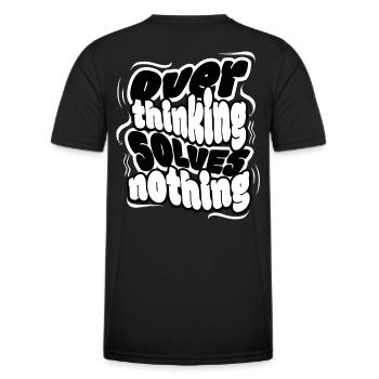 Overthinking Solves Nothing – Klare Message, coole - Männer Funktions-T-Shirt - Schwarz - Hinten - AI Model Male 178 dark (178cm)